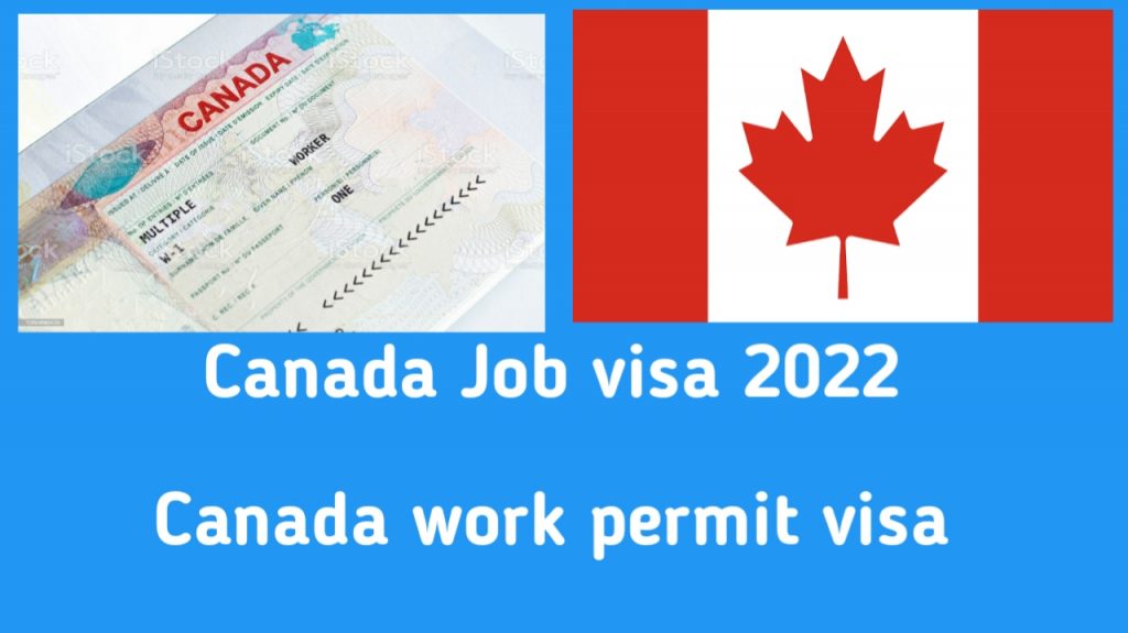 Canada Job Visa 2022 | Canada Work Permit Visa